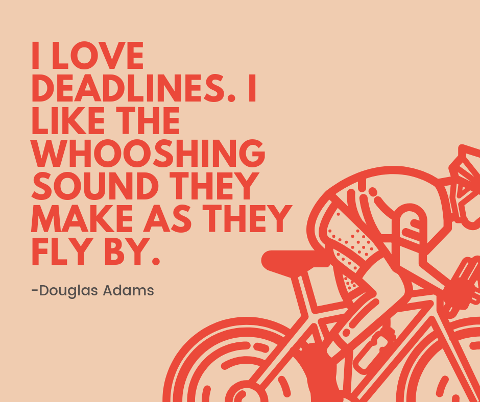 quote, "I love deadlines. I like the whooshing sound they make as they fly by." by Douglas Adams. There is an image of someone riding a bike in the bottom corner.